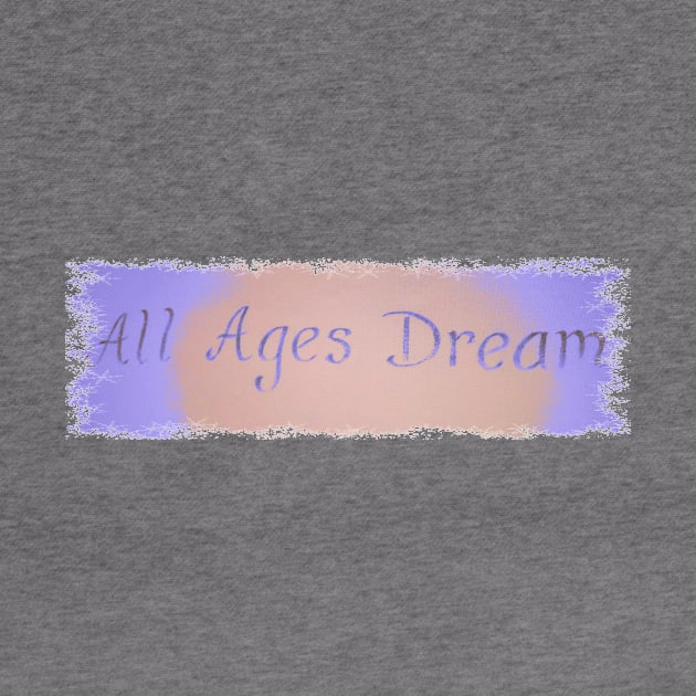 ALL AGES DREAM by CougarCreations